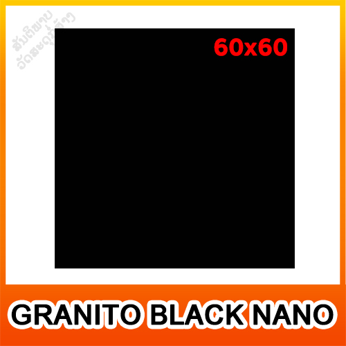 ແກນິດໂຕ້ Granito Black Nano 60x60